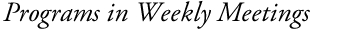 Programs in Weekly Meetings